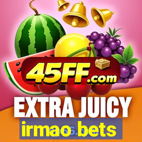 irmao bets